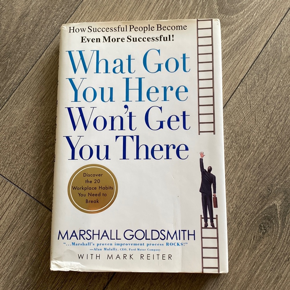 What Got you Here Won’t Get You There Book